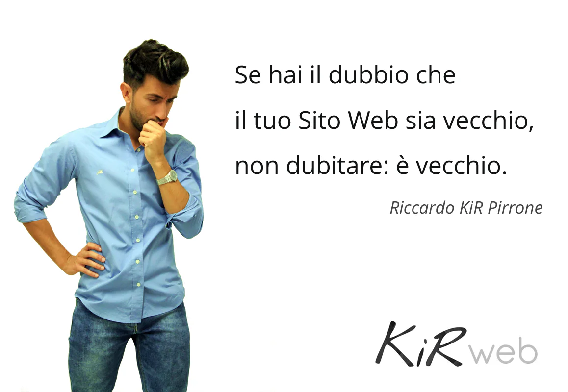 Se hai il dubbio che il tuo Sito Web sia vecchio, non dubitare: è vecchio.